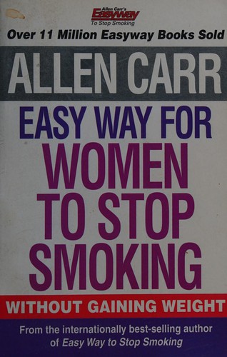Allen Carr: Allen Carr's easy way for women to stop smoking (2007, Arcturus)