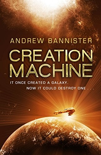 Andrew Bannister: CREATION MACHINE (Hardcover, 2016, imusti, Bantam Press)