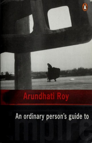Arundhati Roy: An Ordinary Person' Guide to Empire (Paperback, 2006, Penguin Books)