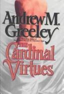 Andrew M. Greeley: The Cardinal virtues (1990, Warner Books)