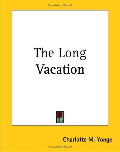 Charlotte Mary Yonge: The Long Vacation (Paperback, 2004, Kessinger Publishing)