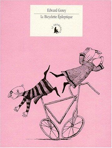 Edward Gorey: La bicyclette épileptique (Paperback, French language, 1994, Gallimard)