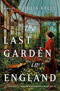 Julia Kelly: Last Garden in England (2021, Gallery Books)