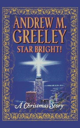 Andrew M. Greeley: Star Bright! (Paperback, 2004, Forge Books)