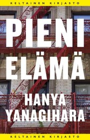 Hanya Yanagihara: Pieni elämä (EBook, Finnish language, 2017, Tammi)