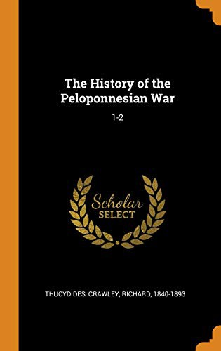 Thucydides Thucydides, Richard Crawley: The History of the Peloponnesian War (Hardcover, 2018, Franklin Classics Trade Press)