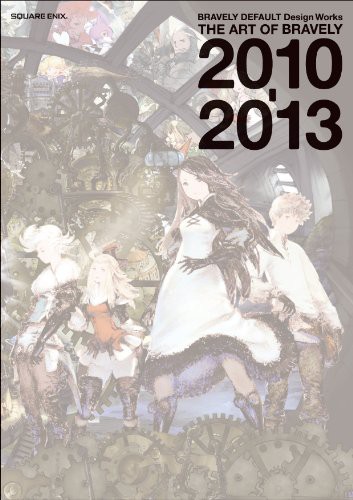 Square Enix: BRAVELY DEFAULT Design Works THE ART OF BRAVELY 2010-2013 (2013, ???????????)