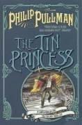 Philip Pullman: The Tin Princess (Sally Lockhart Quartet) (2004, Scholastic Point)