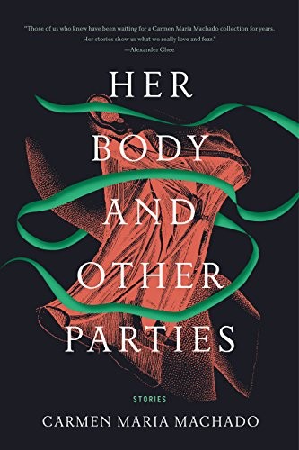 Carmen Maria Machado: Her Body and Other Parties (EBook, 2017, Graywolf Press)