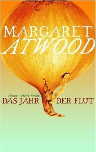 Margaret Atwood: Das Jahr der Flut (German language, 2009, Berlin Verlag)
