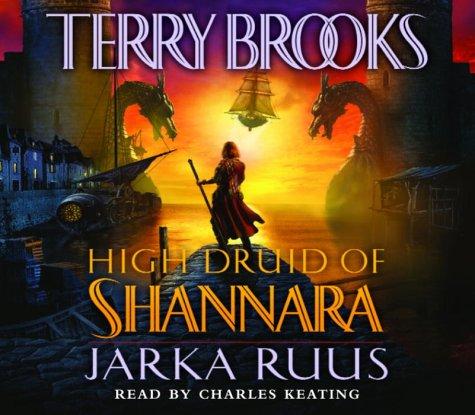Terry Brooks: The High Druid of Shannara: Jarka Ruus (AudiobookFormat, 2003, Random House Audio)