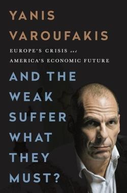 Yanis Varoufakis: And the Weak Suffer What They Must?