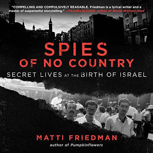 Matti Friedman: Spies of No Country (AudiobookFormat, 2021, Highbridge Audio and Blackstone Publishing)