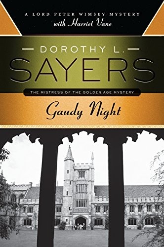 Dorothy L. Sayers: Gaudy Night: A Lord Peter Wimsey Mystery with Harriet Vane (2012, Harper Paperbacks)