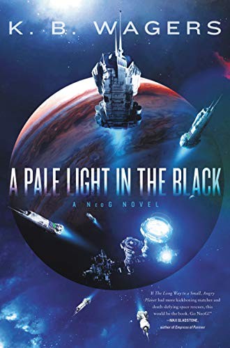 K. B Wagers: A Pale Light in the Black (Hardcover, 2020, Harper Voyager)