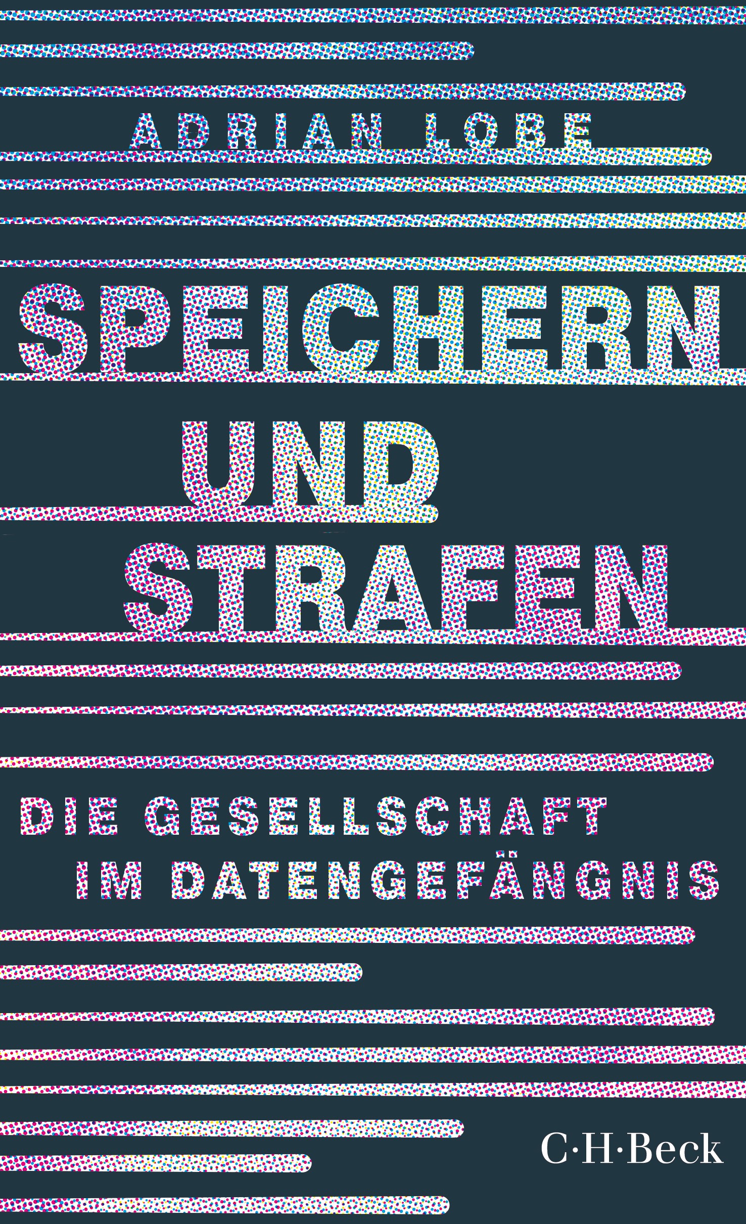Adrian Lobe: Speichern und Strafen (Paperback, 2019, Beck C. H.)