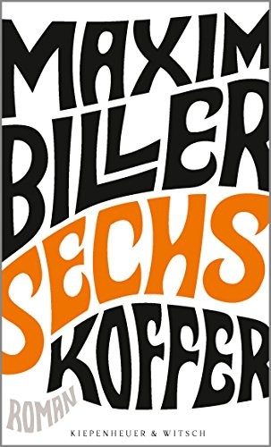 Biller  Maxim: Sechs Koffer (Hardcover, 2018, Kiepenheuer & Witsch GmbH)