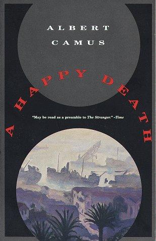 Albert Camus: A happy death (1995, Vintage International)