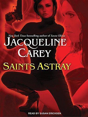 Jacqueline Carey: Saints Astray (Santa Olivia, #2)
