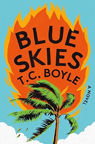 T. C. Boyle: Blue Skies (2023, Liveright Publishing Corporation)