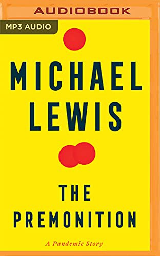 Michael Lewis, Adenrele Ojo: The Premonition (2021, Audible Studios on Brilliance Audio)