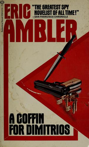 Eric Ambler: A Coffin for Dimitrios (Paperback, 1977, Ballantine Books)