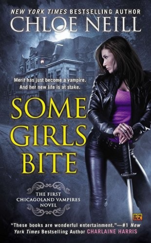 Chloe Neill: Some Girls Bite (Chicagoland Vampires) (2014, Ace)