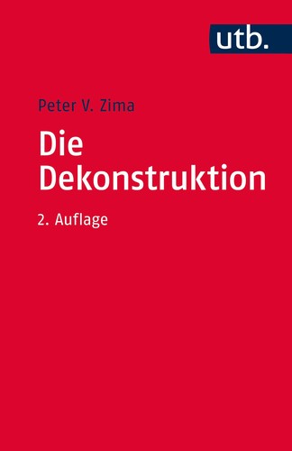 P. V. Zima: Die Dekonstruktion (Paperback, German language, 2016, A. Francke Verlag)