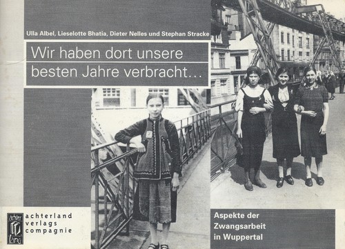 Dieter Nelles, Stephan Stracke, Ursula Albel, Lieselotte Bhatia: „Wir haben dort unsere besten Jahre verbracht“ (Paperback, German language, 2001, Achterland Verlagscompagnie)