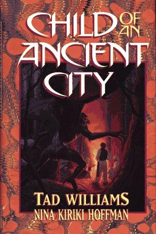 Tad Williams: Child of an ancient city (1992, Atheneum, Maxwell Macmillan Canada, Maxwell Macmillan International)