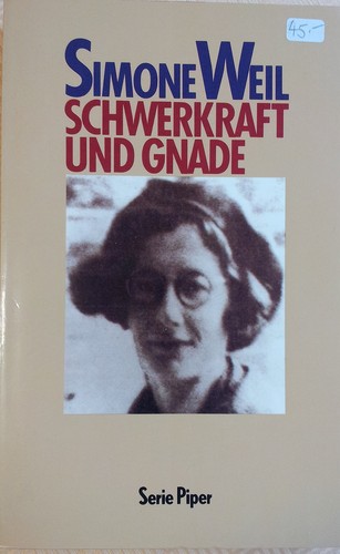Simone Weil: Schwerkraft und Gnade (German language, 1989, Piper Verlag)
