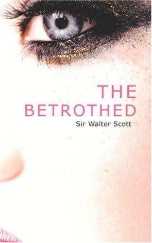 Sir Walter Scott: The Betrothed (Paperback, 2006, BiblioBazaar)