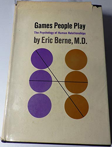 M.D. Eric Berne: Games People Play. (1967, Ballantine Books)