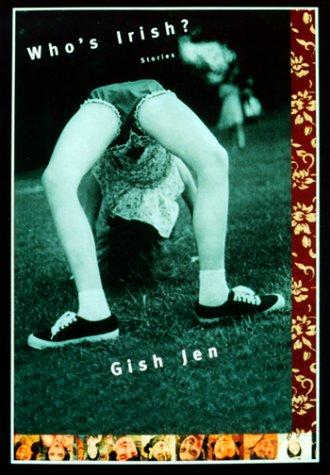 Gish Jen: Who's Irish? (1999, A.A. Knopf)