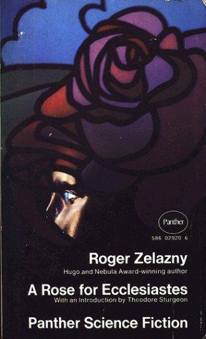 Roger Zelazny: A rose for Ecclesiastes. (1969, Panther Books)