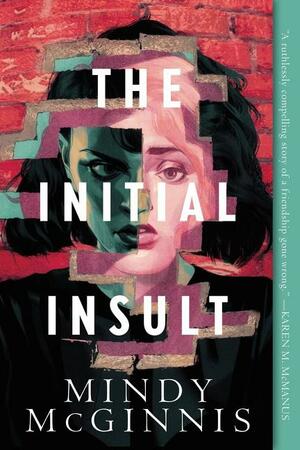 Mindy McGinnis: The Initial Insult (Paperback, 2022, Katherine Tegen Books)
