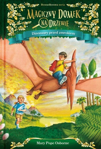 Mary Pope Osborne, Sal Murdocca, Bartomeu Seguí i Nicolau, Macarena Salas: Magiczny domek na drzewie. Dinozaury przed zmrokiem (Hardcover, Polish language, 2018, Mamania)
