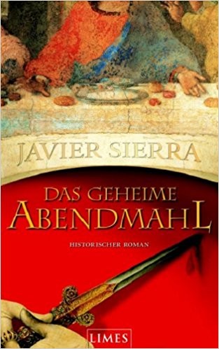 Javier Sierra: Das geheime abendmahl (2006, Limes)