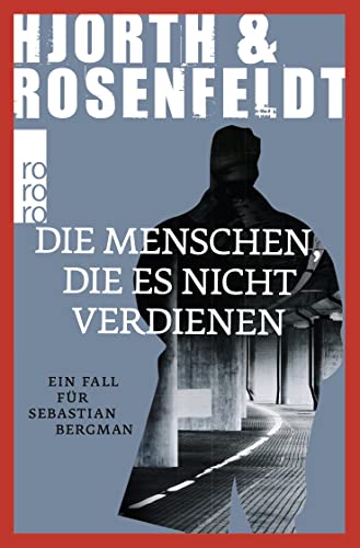 Michael Hjorth, Hans Rosenfeldt: Die Menschen, die es nicht verdienen (Paperback, German language, 2016, Rowohlt Taschenbuch)