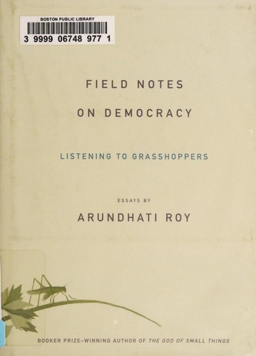 Arundhati Roy: Field notes on democracy (2009, Haymarket Books)