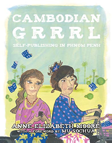 Anne Elizabeth Moore: Cambodian Grrrl (Paperback, Microcosm Publishing)