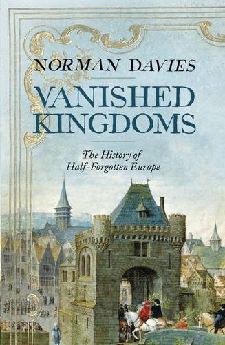 Norman Jordan Davies: Vanished Kingdoms (Hardcover, 2011, Allen Lane)