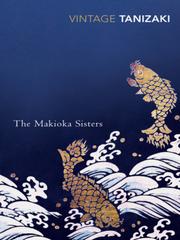 Jun'ichirō Tanizaki: The Makioka Sisters (2010, Random House Publishing Group)