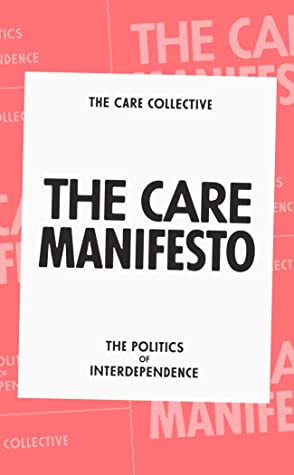 The Care The Care Collective: Care Manifesto (2020, Verso Books)