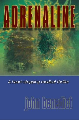 John Benedict: ADRENALINE (Paperback, 2013, CreateSpace Independent Publishing Platform)