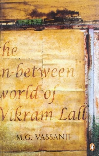 M. G. Vassanji: The In-Between World of Vikram Lall (Paperback, Penguin Books India)