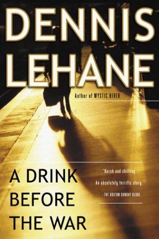 Dennis Lehane: A Drink Before the War (2003, Harvest Books)