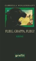 Gabriella Wollenhaupt: Flieg, Grappa, Flieg! (German language, 2001, Grafit Verlag)
