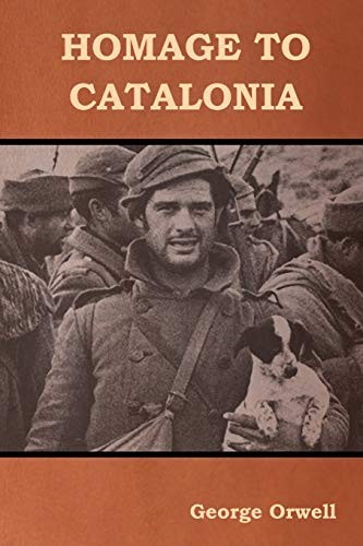 George Orwell: Homage to Catalonia (Paperback, 2018, Bibliotech Press)
