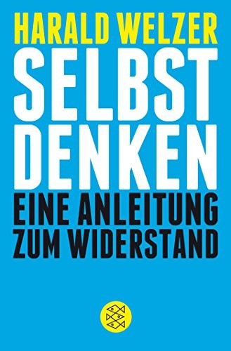 Harald Welzer: Selbst denken (Paperback, 2014, FISCHER Taschenbuch)